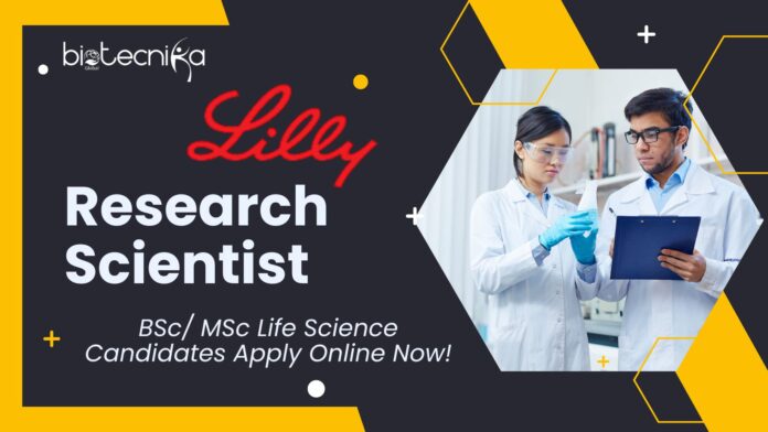 Eli Lilly Research Scientist Job | BSc/ MSc Life Science Candidates Apply Online Now!
