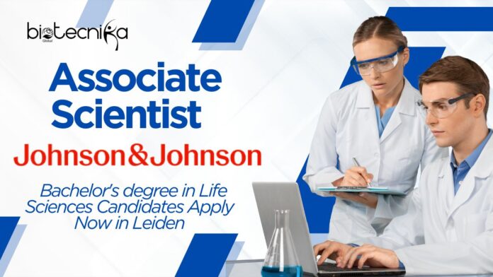 Johnson & Johnson Associate Scientist Job| Bachelor's degree in Life Sciences Candidates Apply Now in Leiden