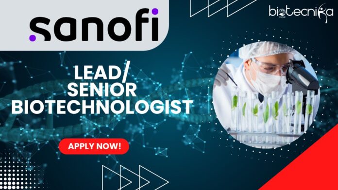 Lead or Senior Biotechnologist - Manufacturing at Sanofi, Apply now!