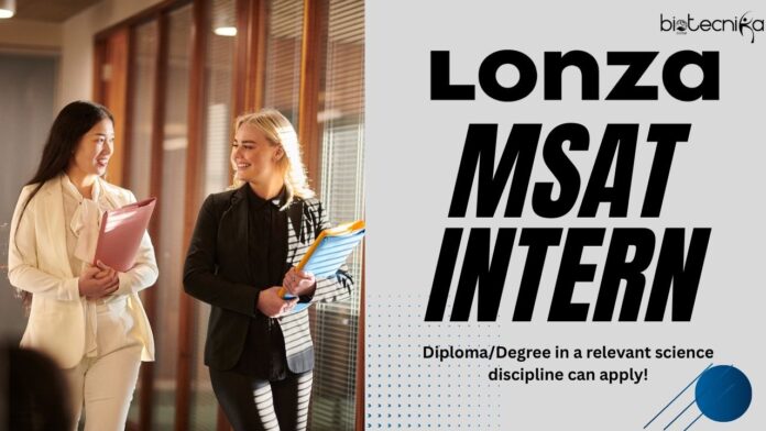 MSAT Intern - Lonza, candidates with a diplomaDegree in a relevant science discipline can apply!