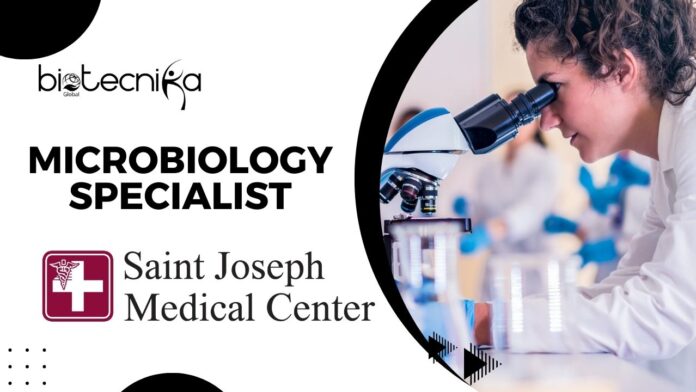 Microbiology Specialist Job at St. Joseph Medical Center. BSc in Biological Science Candidates Apply Now!