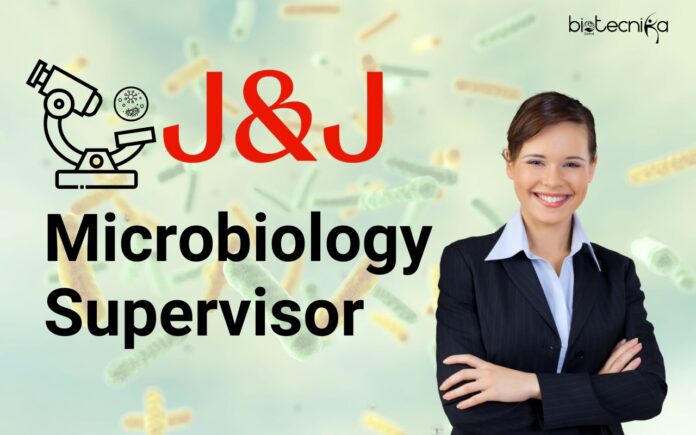 Microbiology Supervisor at J&J, Candidates with a Bachelor's degree in Science can apply!