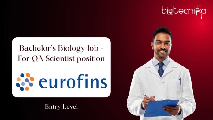 Bachelor’s Biology Job - For QA Scientist position