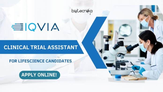 IQVIA Clinical Trial Assistant Job for Lifescience candidates - Apply!