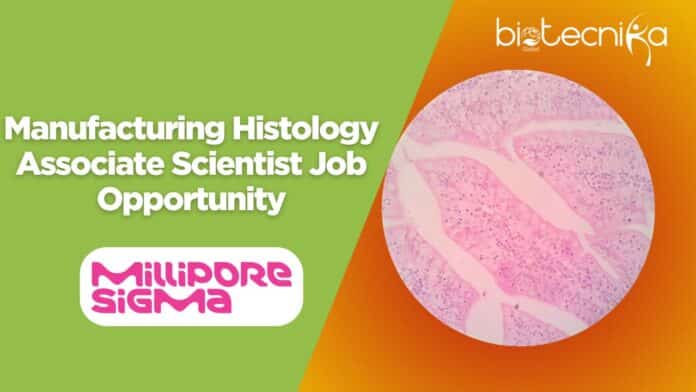 Manufacturing Histology Associate Scientist Job Opportunity