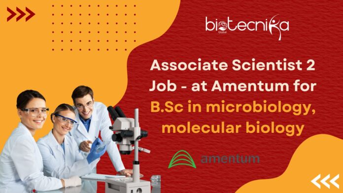 Associate Scientist 2 Job - at Amentum