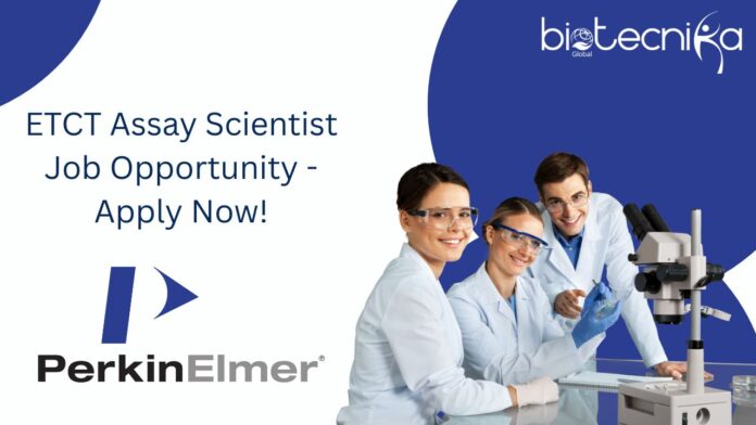 ETCT Assay Scientist Job Opportunity - Apply Now!