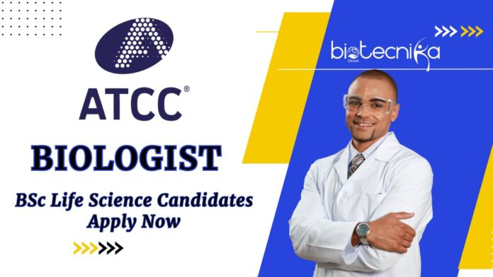 Biologist Job Opening at ATCC – BSc Life Science Candidates Apply Now