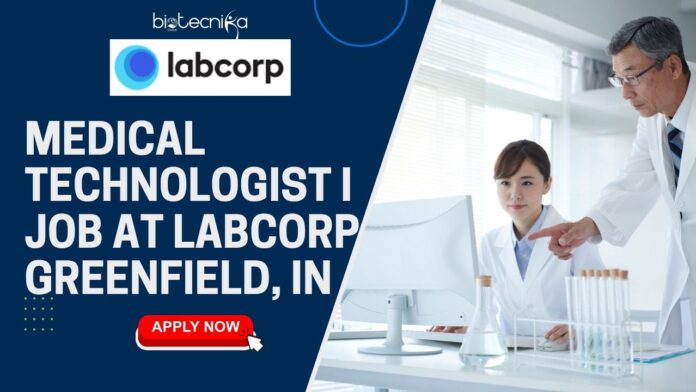Medical Technologist I Job AT Labcorp Greenfield, IN