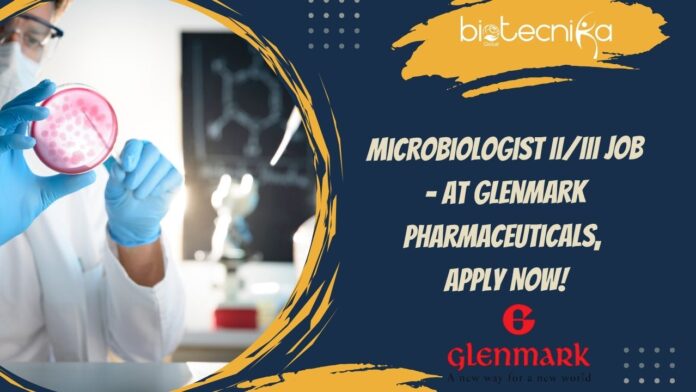 Microbiologist IIIII Job - at Glenmark Pharmaceuticals