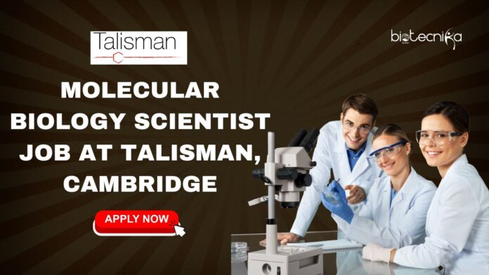 Molecular Biology Scientist Job at Talisman, Cambridge