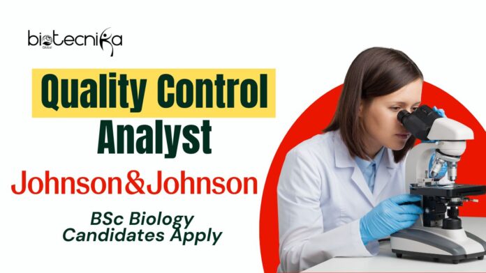  Johnson & Johnson Quality Control Analyst Job | BSc Biology Candidates Apply