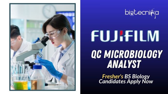 QC Microbiology Analyst at FUJIFILM Biotechnologies l Fresher's BS Biology Candidates Apply Now
