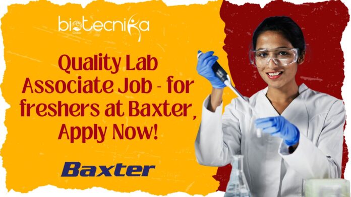 Quality Lab Associate Job - for freshers at Baxter