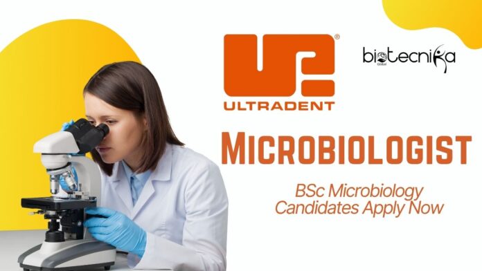 Ultradent Microbiologist Job Role: BSc Microbiology Candidates Apply Now