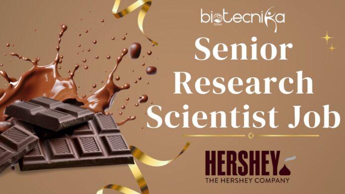 Senior Research Scientist Job at Hershey – Salty Snack R&D