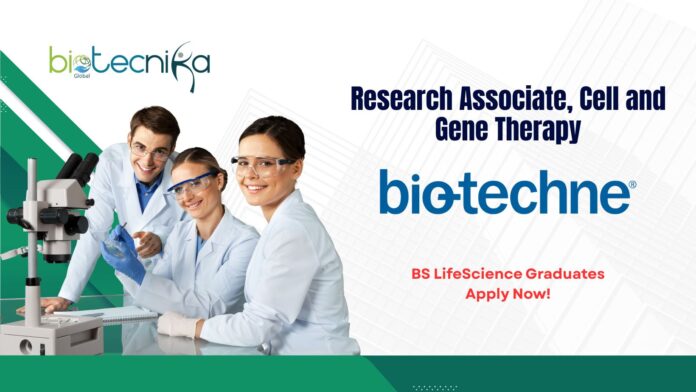 Research Associate, Cell and Gene Therapy BS LifeScience Graduates Apply Now!