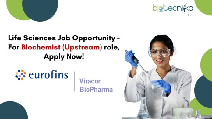 Life Sciences Job Opportunity - For Biochemist (Upstream) role, Apply Now!