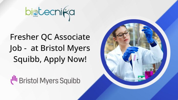 Fresher QC Associate Job - at Bristol Myers Squibb