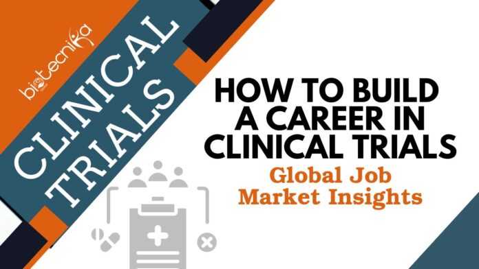How to Build a Career in Clinical Trials – Global Job Market Insights