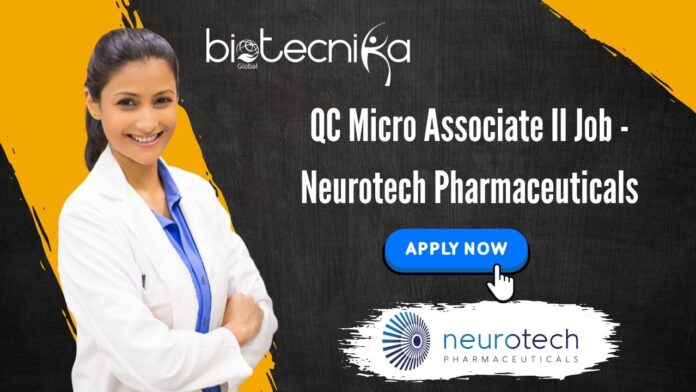 QC Micro Associate II Job - Neurotech Pharmaceuticals