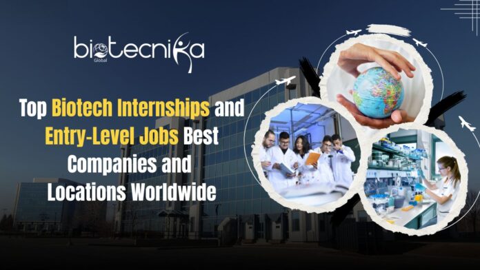 Top Biotech Internships and Entry-Level Jobs – Best Companies and Locations Worldwide (6)