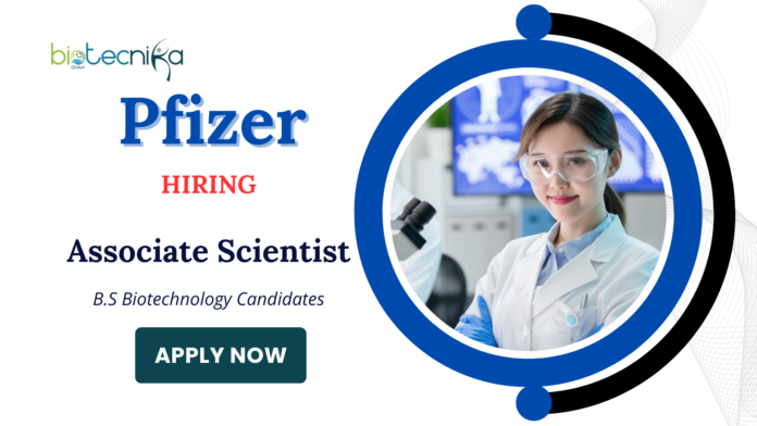 Associate Scientist Jobs at Pfizer | BS Biotechnology Candidates Apply Now
