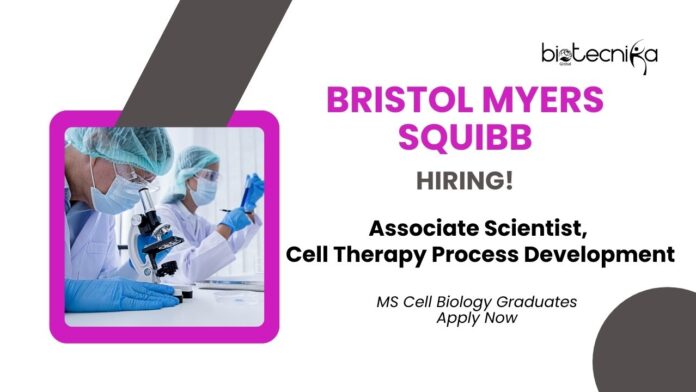 Associate Scientist Roles at Bristol Myers Squibb | MS Cell Biology Graduates Apply Now 