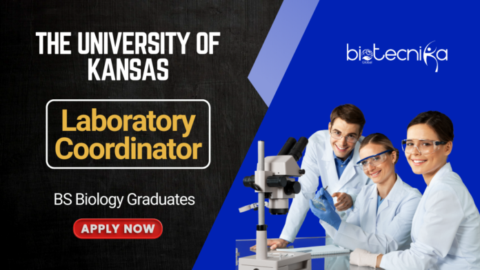 BS Biology Job Vacancy Apply Now for the Laboratory Coordinator Role at the University of Kansas