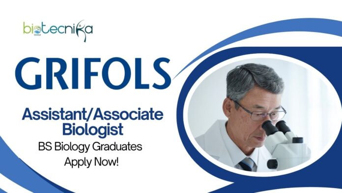 BS Biology Jobs at Grifols | Apply Now For The Assistant/Associate Biologist Role
