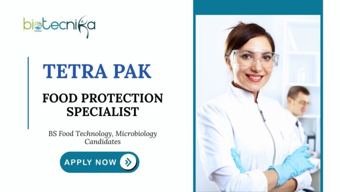 BS Food Technology Jobs at Tera Pak Apply Now for the Protection Specialist Role