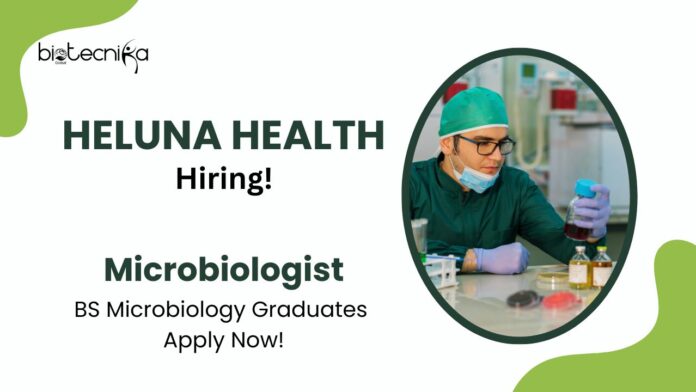 BS Microbiology Jobs at Heluna Health | Apply Now For The Microbiologist I – AR Laboratory Network Role