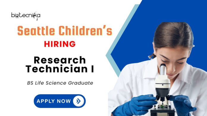 BS Molecular Biology Jobs at Seattle Children’s | Apply Now for Research Technician