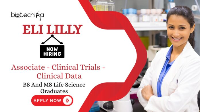 Clinical Trial Associate Jobs at Eli Lilly | BS And MS Life Science Graduates Apply Now