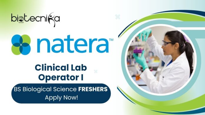 Freshers BS Biological Science Jobs | Apply Now For The Clinical Lab Operator Role at Natera