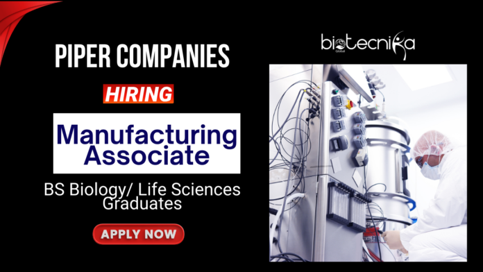 Freshers Biology Jobs at Piper Companies BS Graduates Apply for the Manufacturing Associate Position (1)