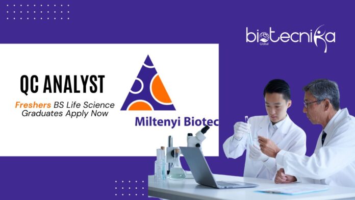 Freshers Quality Control Analyst Jobs at Miltenyi Biotec l BS Life Science Graduates Apply Now