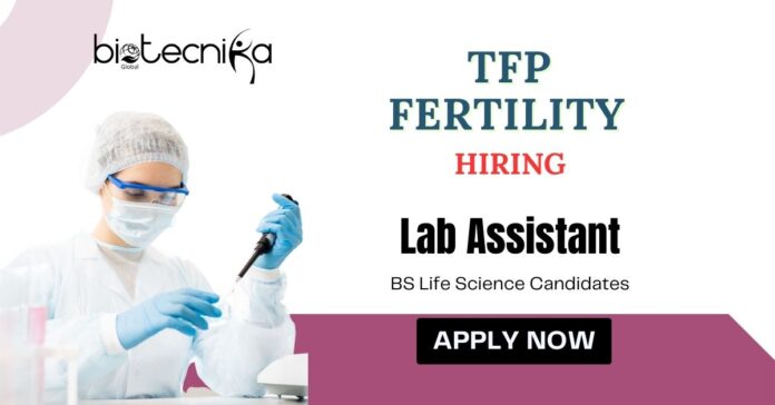 Lab Assistant Jobs at TFP | BS Life Science Candidates Apply Now 