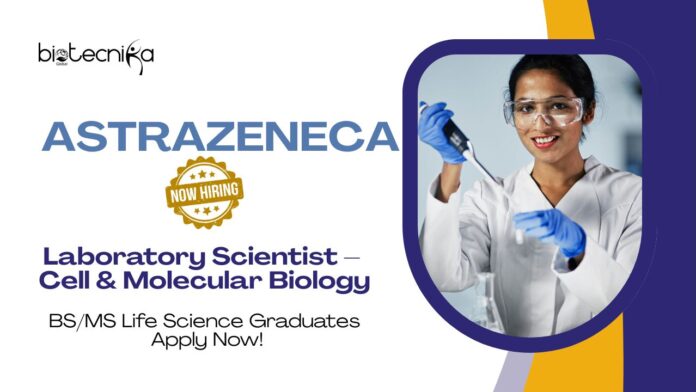 Laboratory Scientist Jobs at AstraZeneca | BS/MS Life Science Graduates Apply Now