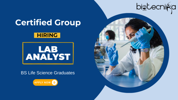 Life Science Job at  Certified Group BS Graduates Apply Now for the Lab Analyst Role