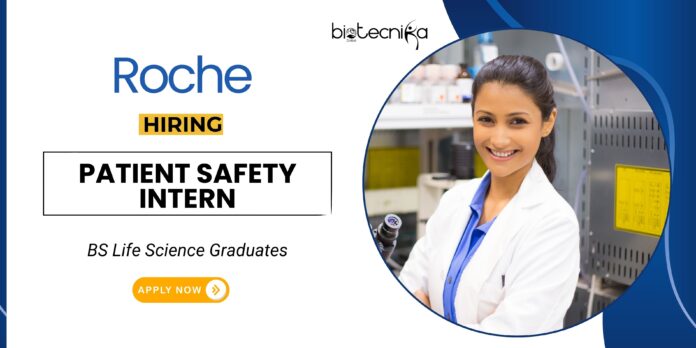 Pharmacovigilance Jobs at Roche Life Science Graduates Apply for the Patient Safety Intern Position