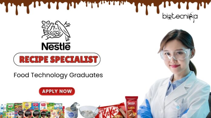Recipe Specialist Job at Nestle - Food Technology Graduates Apply Online