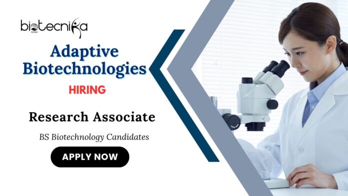 Research Associate Jobs at Adaptive Biotechnologies | BS Biological Science Candidates Apply Now