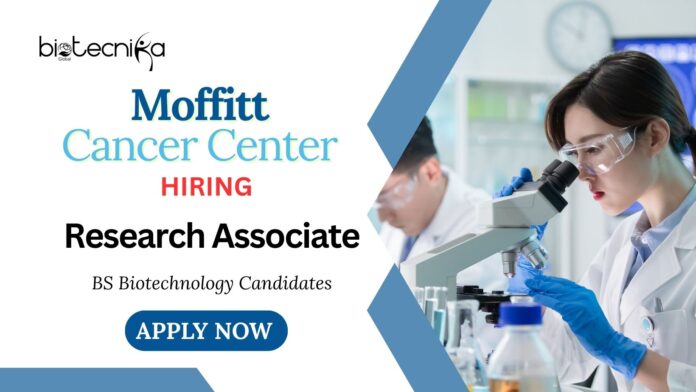 Research Associate Jobs at Moffitt Cancer Center | BS Biotechnology Candidates Apply Now