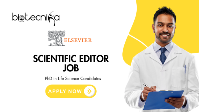 Scientific Editor Job at Elsevier | PhD Life Science Candidates Apply Now 