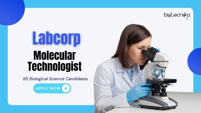 Latest Molecular Technologist Jobs at Labcorp | BS Biological Science Candidates Apply Now 