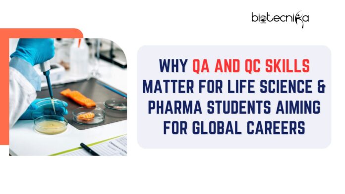Why QA and QC Skills Matter for Life Science and Pharma Students Aiming for Global Careers
