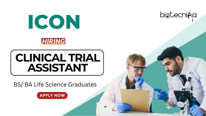 Work From Home Job at ICON BS Life Science Graduates Apply for the Clinical Trial Assistant Role