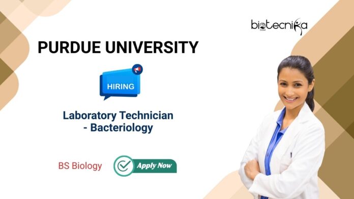 Laboratory Technician - Bacteriology PURDUE UNIVERSITY BS Biology