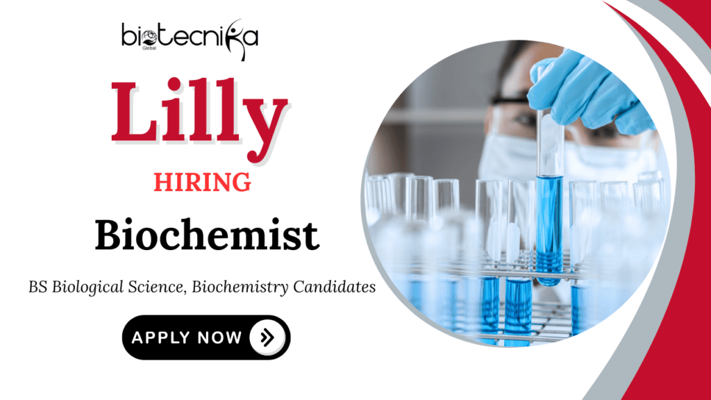 BS Biological Science Jobs at Lily for Biochemist. Apply NOW